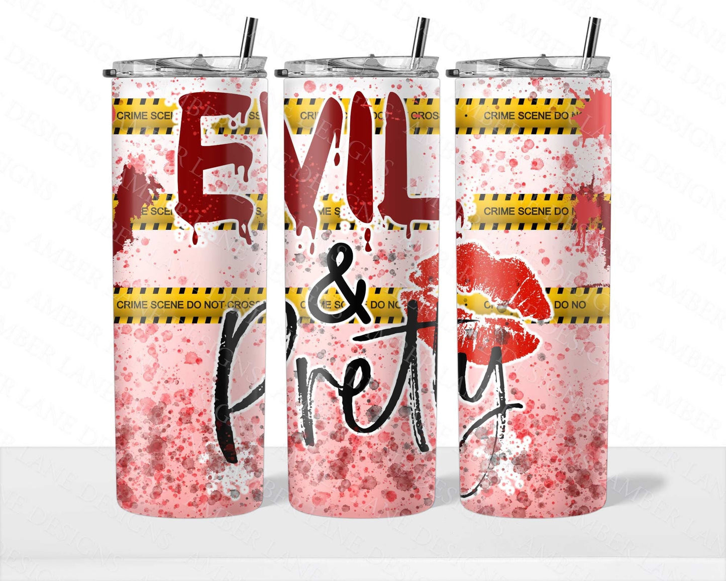 Evil and Pretty Blood splatter 20oz SKINNY TUMBLER straight wrap 1 jpeg file