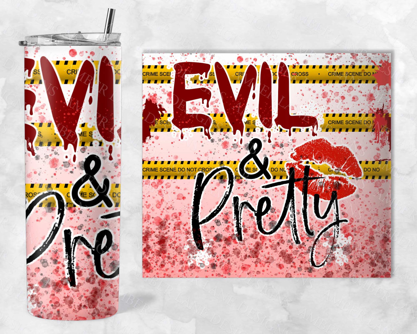 Evil and Pretty Blood splatter 20oz SKINNY TUMBLER straight wrap 1 jpeg file