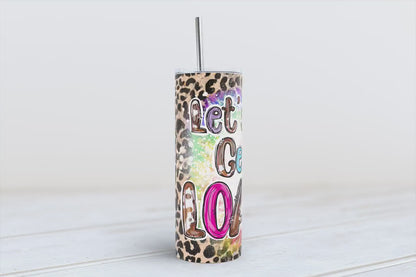 Let's get loaded Tea 20oz SKINNY TUMBLER wrap