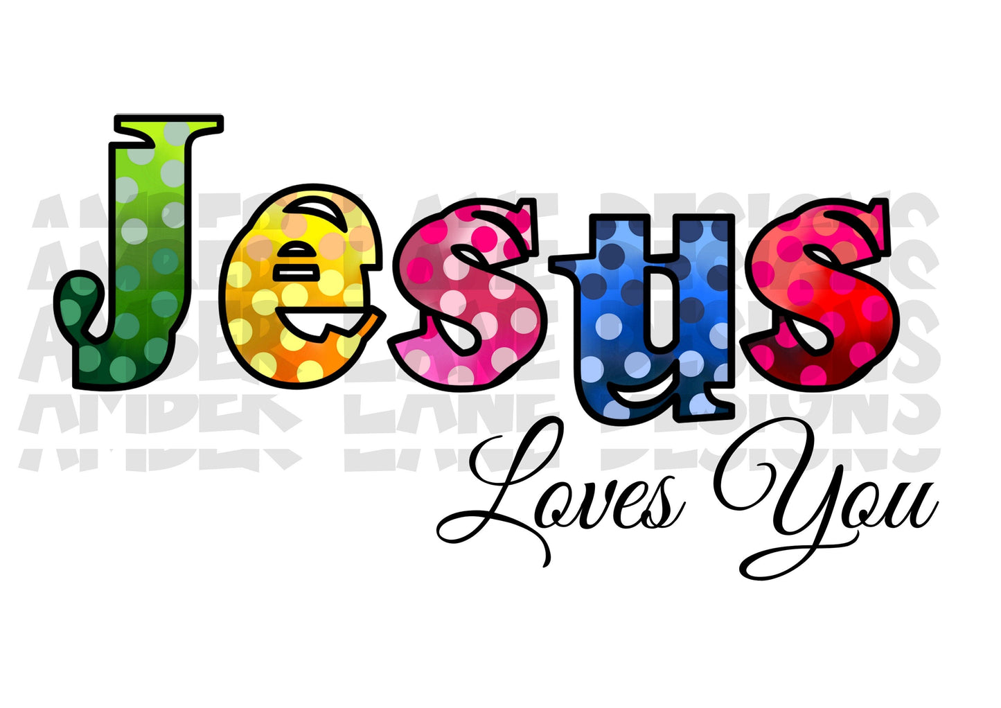 Jesus Loves You PNG, sublimation design, png, Religious Quote PNG,