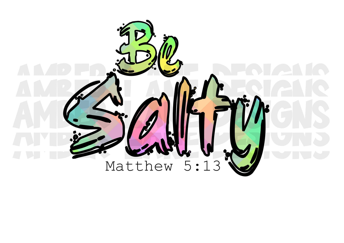 Ocean Wisdom 'Be Salty' PNG Sublimation with Matthew 5:13 Serenity in Pixels Sea Breeze Scriptures Divine Waves Faithful Tides