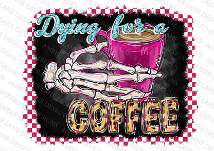 Dying for a Coffee skeleton hand png file