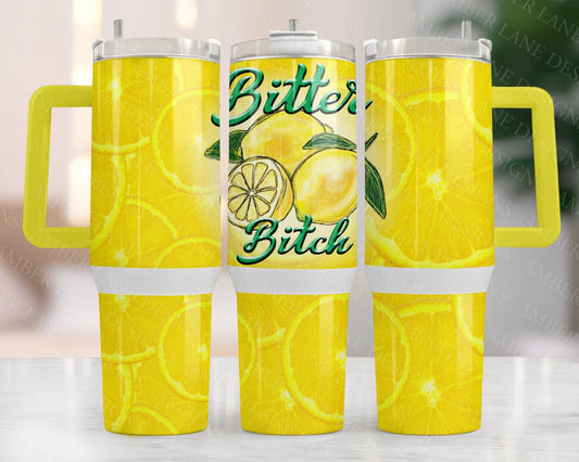Bitter bitch yellow lemons 40oz TUMBLER Two Piece tumbler sublimation wrap png digital files